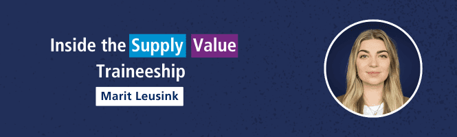 Inside the Supply Value Traineeship Marit Leusink